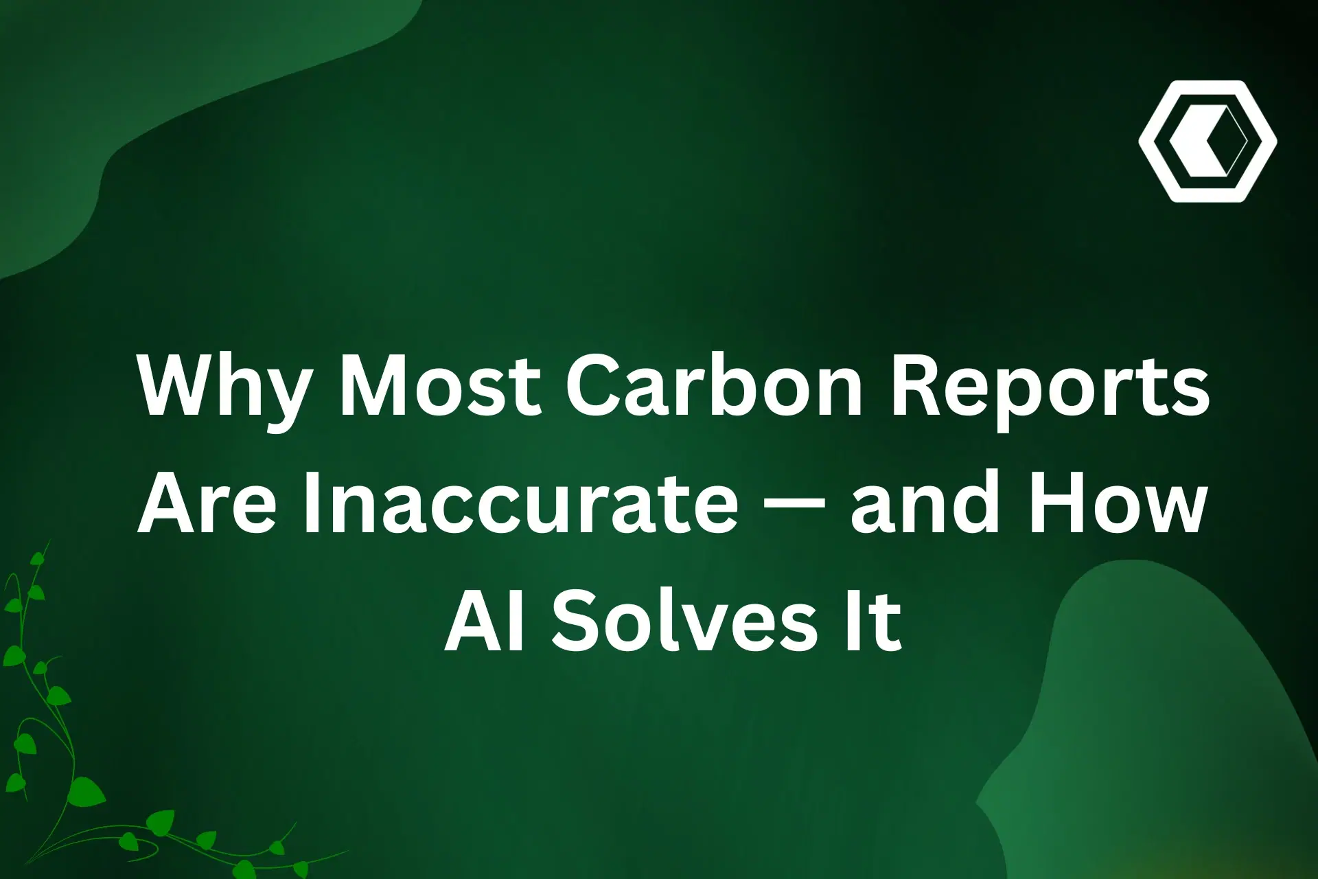Thumbnail for Why Most Carbon Reports Are Inaccurate — and How AI Solves It