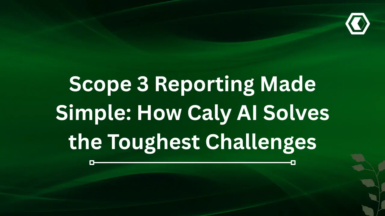 Thumbnail for Scope 3 Reporting Made Simple: How Caly AI Solves the Toughest Challenges