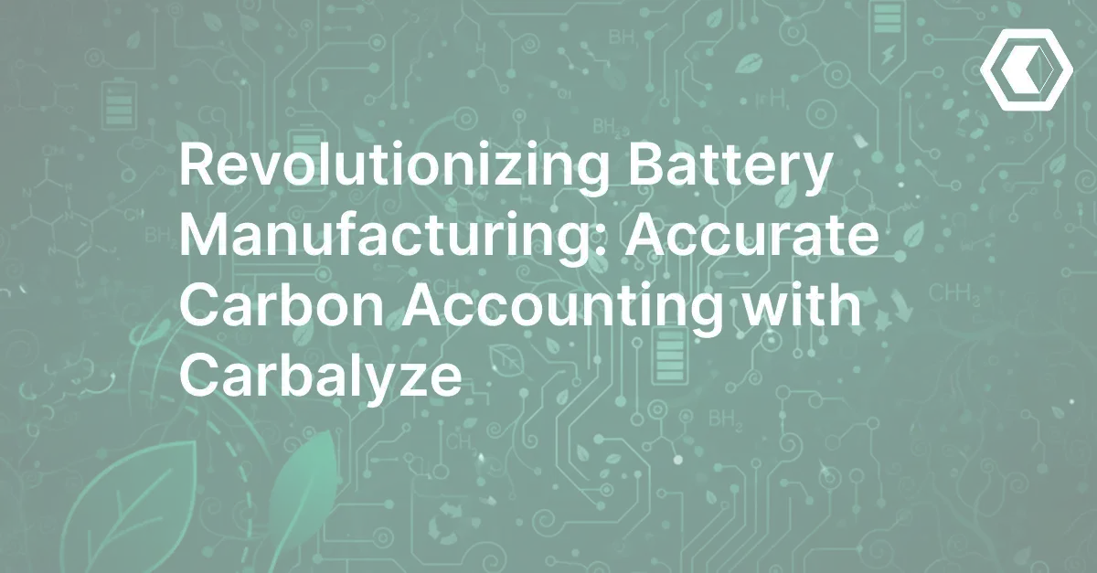 Thumbnail for Révolutionner la fabrication de batteries : Comptabilité carbone précise avec Carbalyze