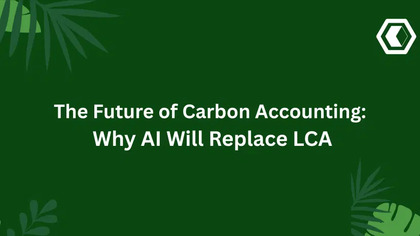 Thumbnail for The Future of Carbon Accounting: Why AI Will Replace LCA