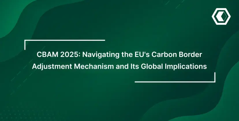 Thumbnail for CBAM 2025: Navigation des EU-Grenzanpassungsmechanismus für Kohlenstoff und seine globalen Auswirkungen
