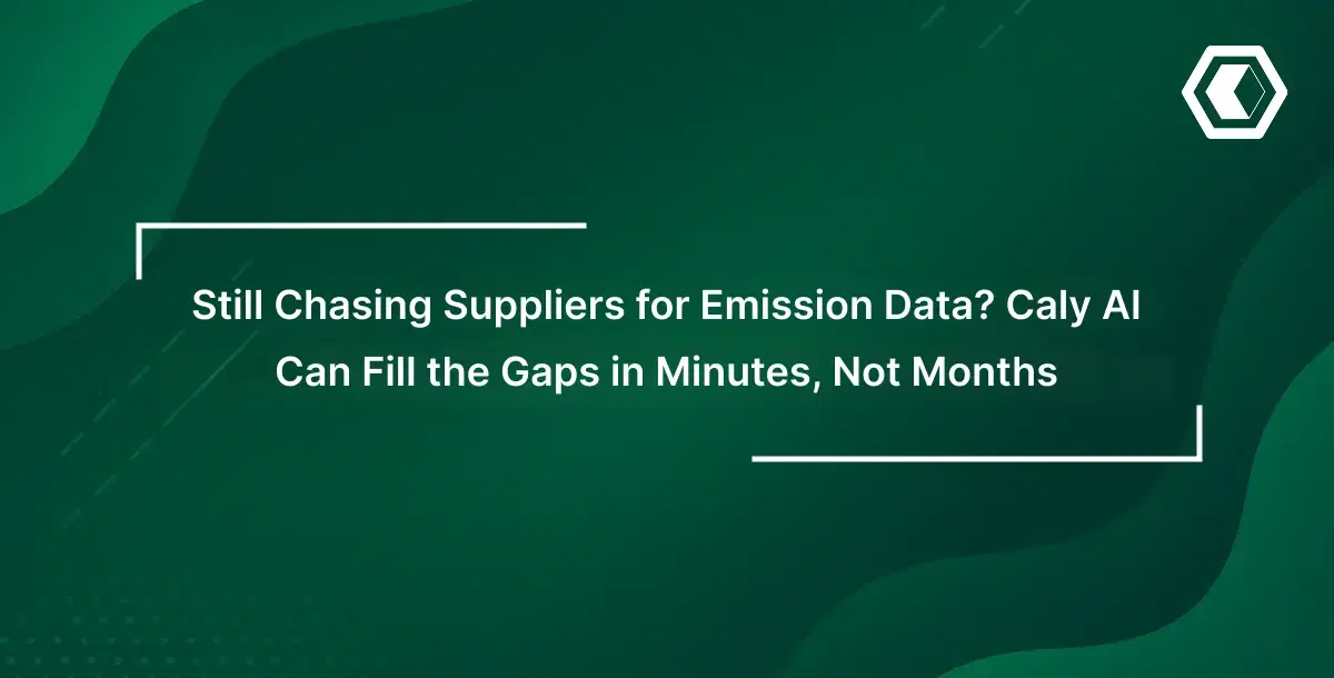 Thumbnail for Still Chasing Suppliers for Emission Data? Caly AI Can Fill the Gaps in Minutes, Not Months