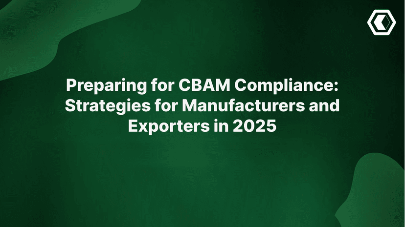 Thumbnail for Preparación para el Cumplimiento de CBAM: Estrategias para Fabricantes y Exportadores en 2025